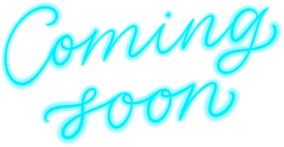 Coming soon - Light blue Neon lettering sign.